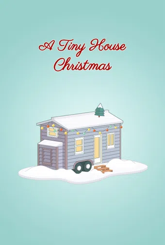 a tiny house christmas 2021 poster