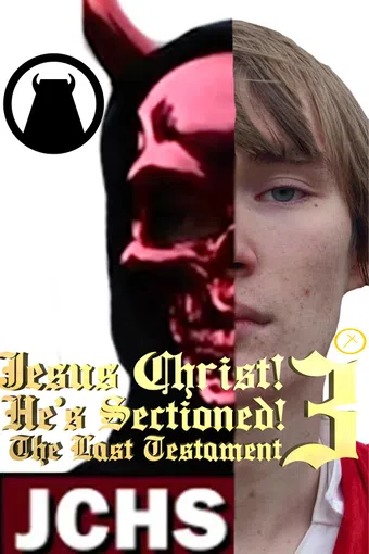 jesus christ! he's sectioned! 3: the last testament 2021 poster