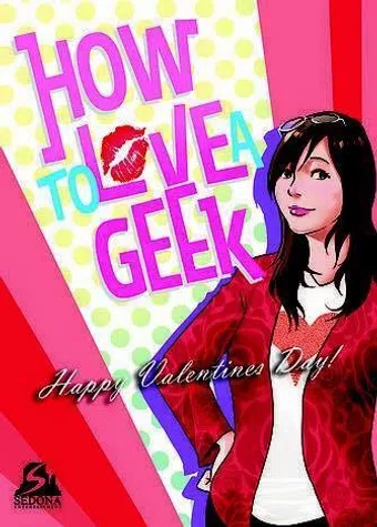 how to love a geek 2013 poster