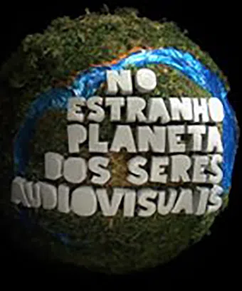 no estranho planeta dos seres audiovisuais 2009 poster