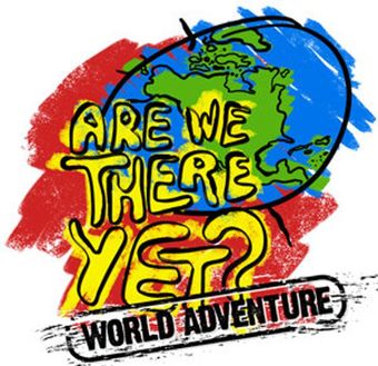 are we there yet?: world adventure 2007 poster