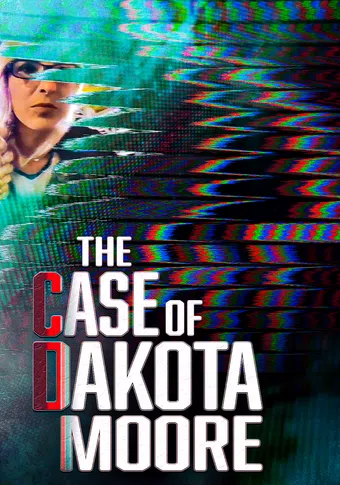 the case of: dakota moore 2021 poster