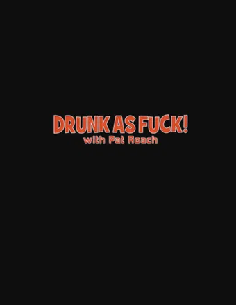 drunk as fuck 2013 poster