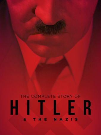 the complete story of hitler and the nazis 2004 poster