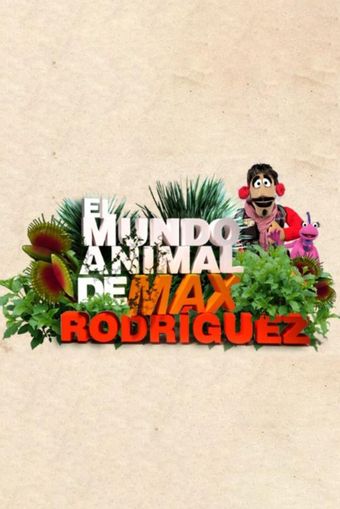 el mundo animal de max rodríguez 2013 poster