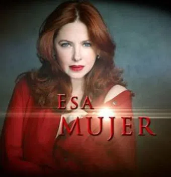 esa mujer 2013 poster