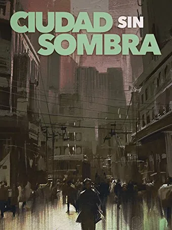 ciudad sin sombra 2014 poster