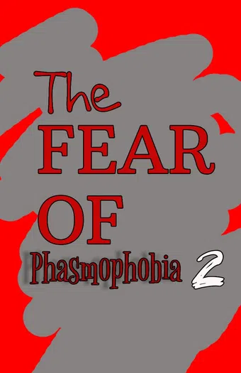 the fear of phasmophobia 2: our last chance 2025 poster