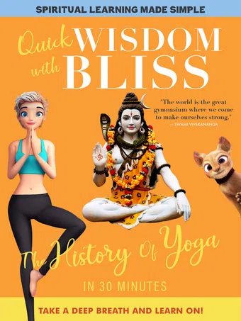 quick wisdom with bliss: the history of yoga 2021 poster