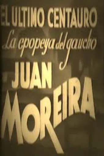 el último centauro - la epopeya del gaucho juan moreira 1924 poster