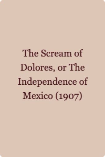 el grito de dolores o la independencia de méxico 1907 poster