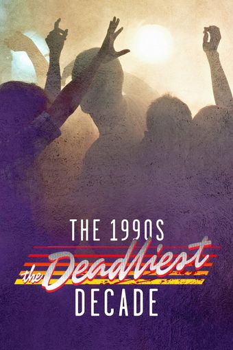 1990s: the deadliest decade 2018 poster