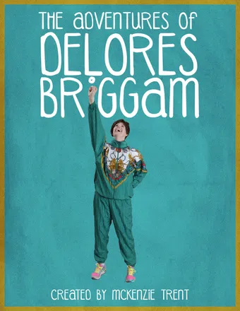 the adventures of delores briggam 2017 poster