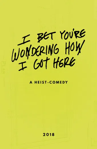 i bet you're wondering how i got here poster