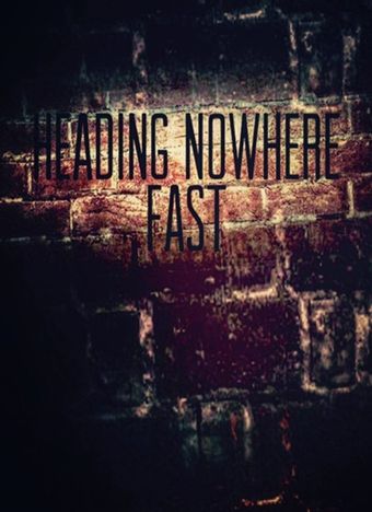 heading nowhere fast 2021 poster