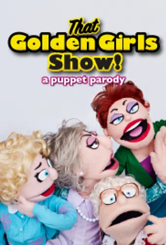 that golden girls show! a puppet parody 2020 poster