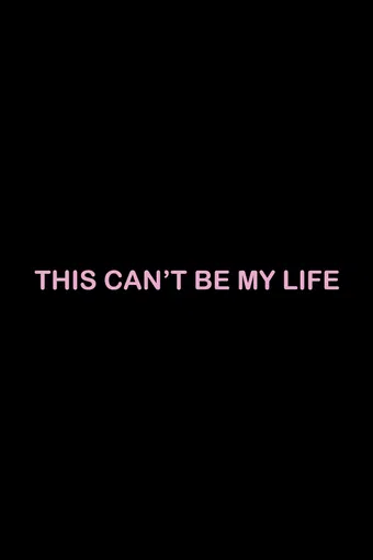 this can't be my life 2008 poster