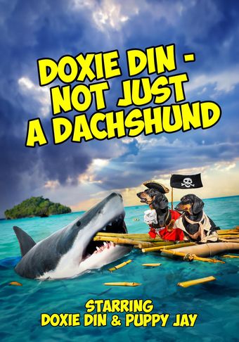 doxie din - not just a dachshund 2017 poster