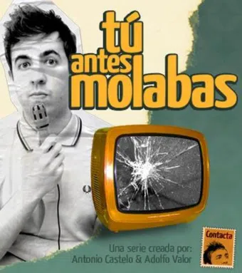 tú antes molabas 2008 poster