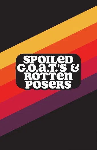 spoiled g.o.a.t.'s & rotten posers 2023 poster