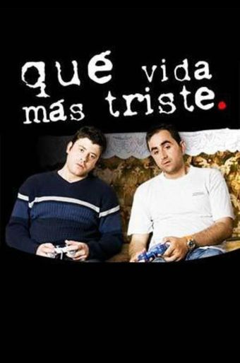 qué vida más triste 2008 poster