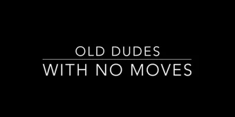 old dudes with no moves 2020 poster