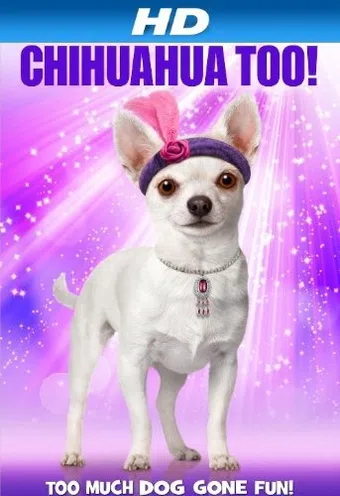 chihuahua too! 2013 poster