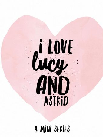 i love lucy and astrid 2015 poster