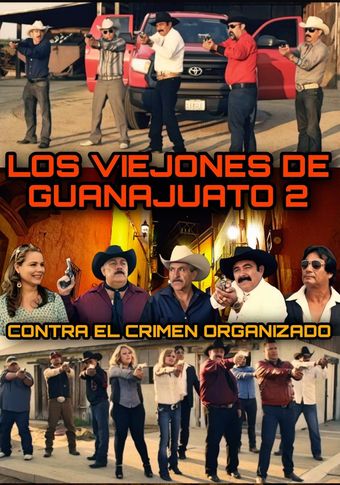 los viejones de guanajuato 2: contra el crimen organizado 2017 poster