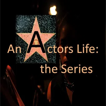 an actor's life: the series 2013 poster