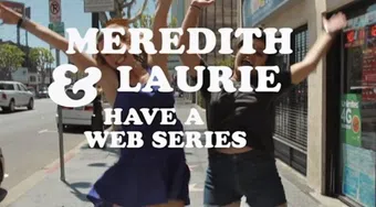 meredith and laurie have a web series 2013 poster