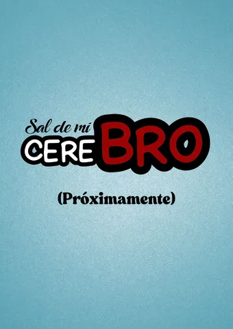 sal de mi cerebro poster