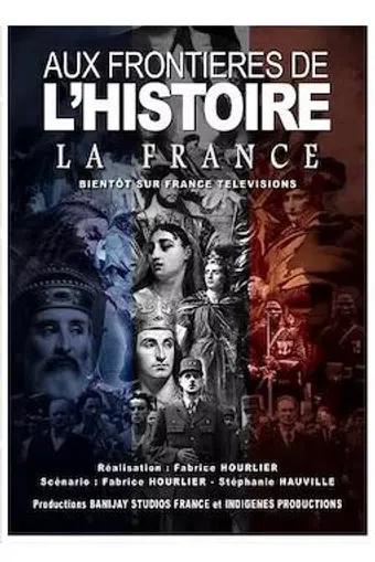 aux frontières de l'histoire: la france 2024 poster
