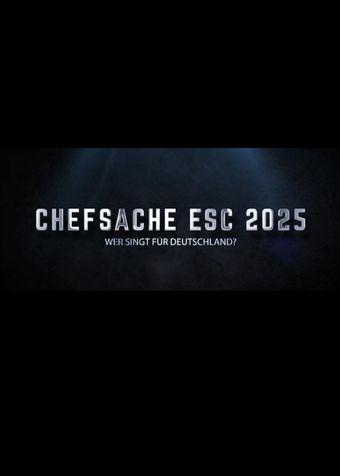 chefsache esc 2025: wer singt für deutschland? 2025 poster