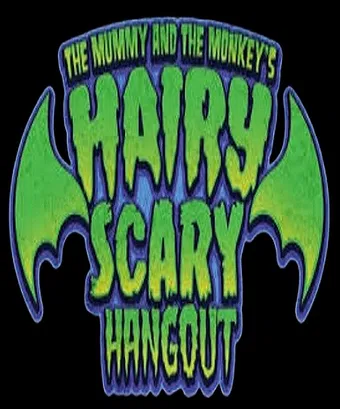the mummy and the monkey's hairy scary hangout 2019 poster