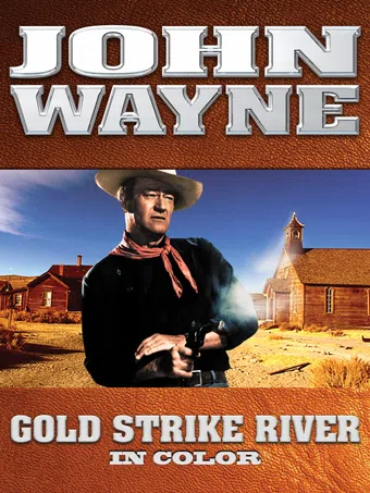 john wayne: gold strike river (in color) 2007 poster