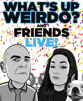 what's up weirdo and friends live 2022 poster