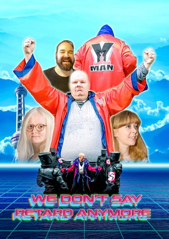 we don't say retard anymore 2025 poster