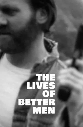 the lives of better men 2025 poster