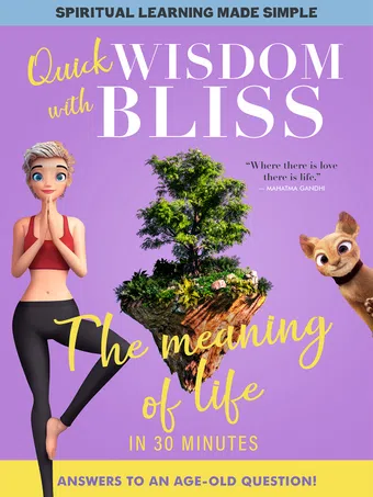 quick wisdom with bliss: the meaning of life 2020 poster