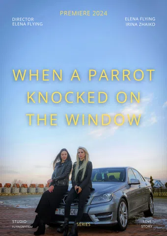 when a parrot knocked on the window 2024 poster