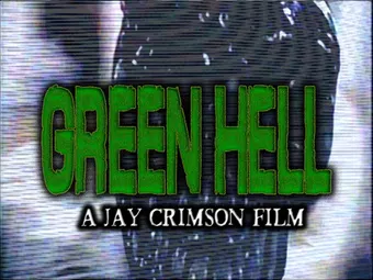 green hell: a jay crimson film 2013 poster