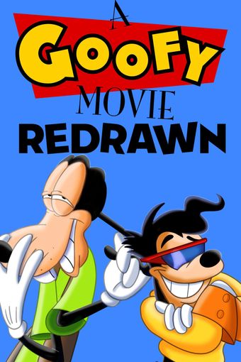 a goofy movie redrawn poster