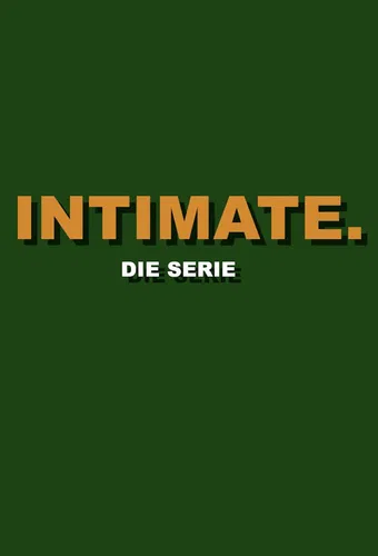 intimate. die serie 2017 poster