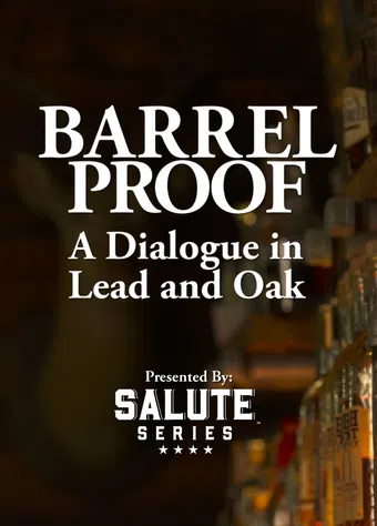 barrel proof - a dialogue in lead and oak poster