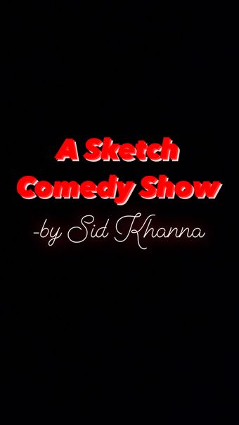 a sketch comedy show by sid khanna 2024 poster